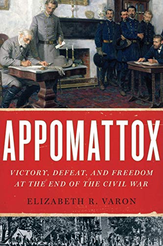 Stock image for Appomattox: Victory, Defeat, and Freedom at the End of the Civil War for sale by Blackwell's