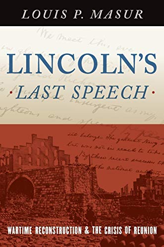 Stock image for Lincoln's Last Speech: Wartime Reconstruction and the Crisis of Reunion (Pivotal Moments in American History) for sale by ZBK Books