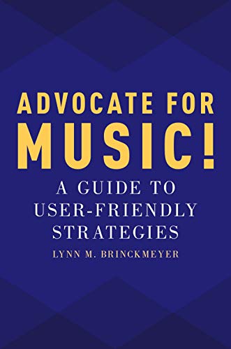 9780190219147: Advocate for Music!: A Guide to User-Friendly Strategies