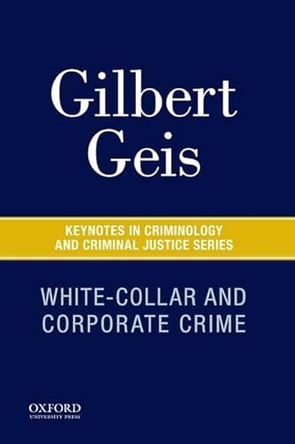 Stock image for White-Collar and Corporate Crime (Keynotes Criminology Criminal Justice) for sale by A Team Books