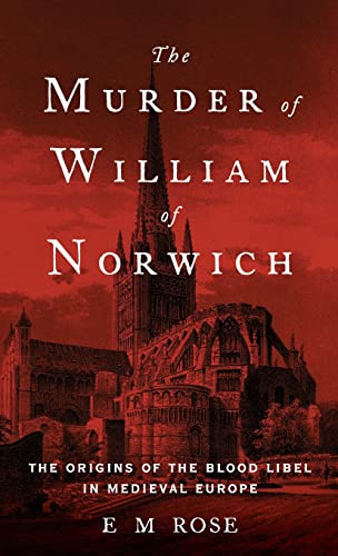 Stock image for The Murder of William of Norwich: The Origins of the Blood Libel in Medieval Europe for sale by ThriftBooks-Atlanta