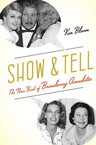 

Show and Tell: The New Book of Broadway Anecdotes