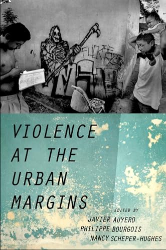 9780190221454: Violence at the Urban Margins (Global and Comparative Ethnography)