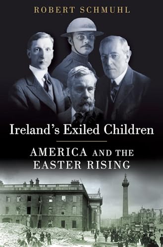 Stock image for Ireland's Exiled Children : America and the Easter Rising for sale by Better World Books