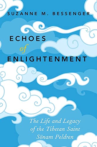 9780190225278: Echoes of Enlightenment: The Life and Legacy of Sonam Peldren
