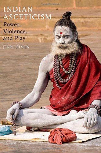 Beispielbild fr Indian Asceticism: Power, Violence, and Play zum Verkauf von Buchpark