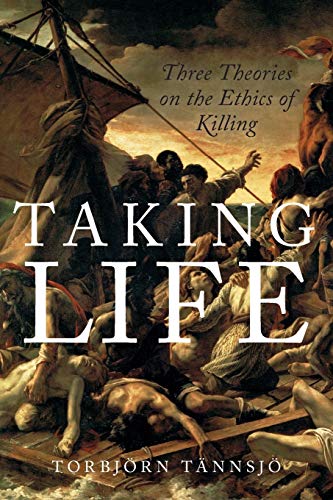 Beispielbild fr Taking Life: Three Theories on the Ethics of Killing zum Verkauf von The Philosopher's Books