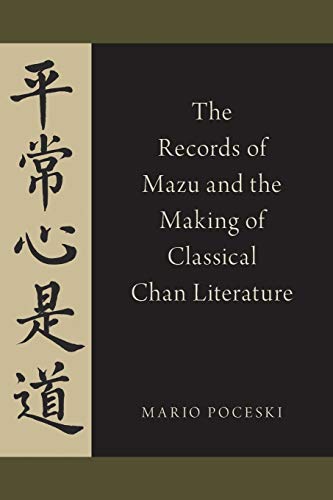 Stock image for The Records of Mazu and the Making of Classical Chan Literature for sale by Chiron Media