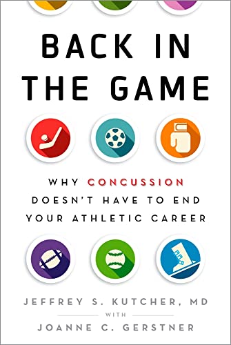 Beispielbild fr Back in the Game: Why Concussion Doesn't Have to End Your Athletic Career zum Verkauf von Monster Bookshop