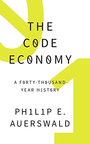 Imagen de archivo de The Code Economy : A Forty-Thousand Year History a la venta por Better World Books: West