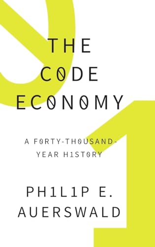Stock image for The Code Economy : A Forty-Thousand Year History for sale by Better World Books: West