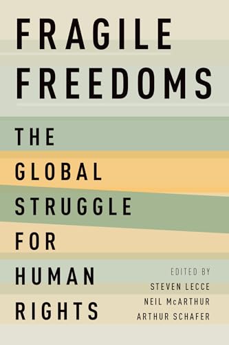 Beispielbild fr Fragile Freedoms: The Global Struggle for Human Rights zum Verkauf von Housing Works Online Bookstore