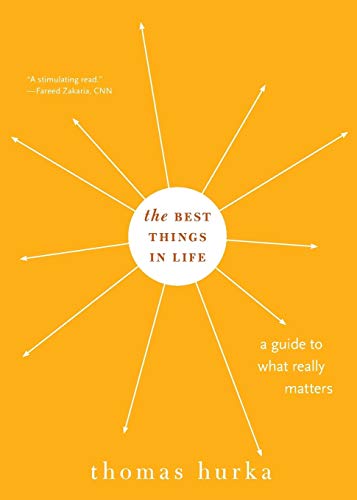 Beispielbild fr The Best Things in Life: A Guide to What Really Matters (Philosophy in Action) zum Verkauf von BooksRun