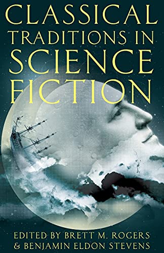 9780190228330: Classical Traditions in Science Fiction
