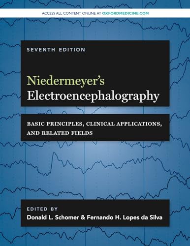Niedermeyer's Electroencephalography: Basic Principles, Clinical Applications, and Related Fields - Schomer, Donald L.