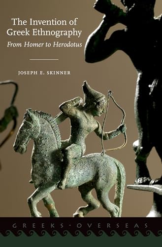 9780190229184: The Invention of Greek Ethnography: From Homer to Herodotus (Greeks Overseas)