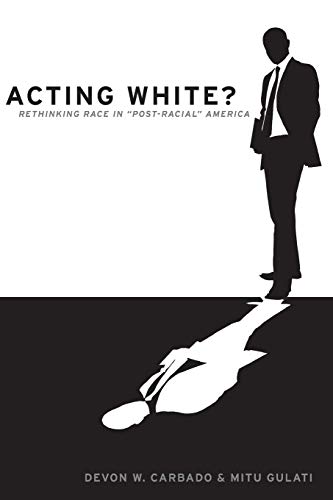 Beispielbild fr Acting White?: Rethinking Race in "Post-Racial" America zum Verkauf von BooksRun