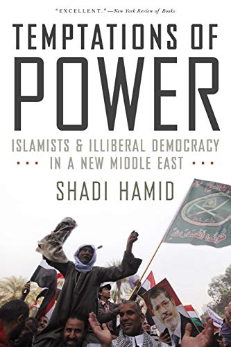 Stock image for Temptations of Power : Islamists and Illiberal Democracy in a New Middle East for sale by Better World Books: West