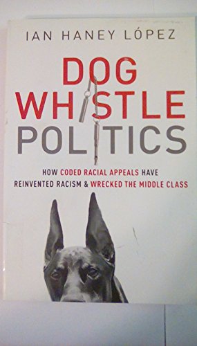 Imagen de archivo de DOG WHISTLE POLITICS a la venta por PetesCheapBooks