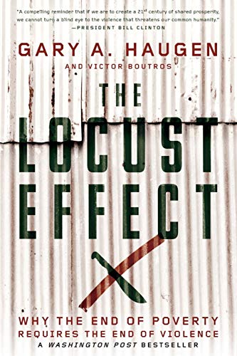 Beispielbild fr The Locust Effect: Why the End of Poverty Requires the End of Violence zum Verkauf von SecondSale