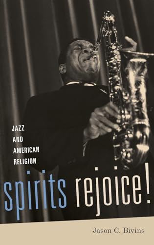 Stock image for Spirits Rejoice! : Jazz and American Religion for sale by Better World Books