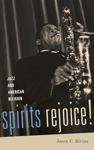 9780190230913: Spirits Rejoice!: Jazz and American Religion