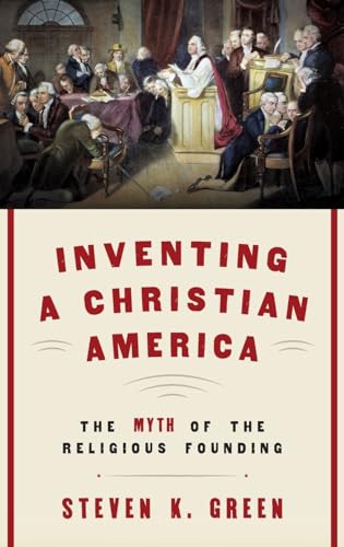 Stock image for Inventing a Christian America: The Myth of the Religious Founding for sale by Book People