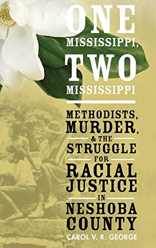 Stock image for One Mississippi, Two Mississippi : Methodists, Murder, and the Struggle for Racial Justice in Neshoba County for sale by Better World Books: West