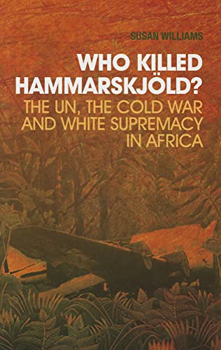 9780190231408: Who Killed Hammarskjold?: The Un, the Cold War and White Supremacy in Africa