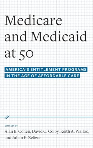 Beispielbild fr Medicare and Medicaid at 50: America's Entitlement Programs in the Age of Affordable Care zum Verkauf von Decluttr