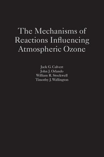 Stock image for The Mechanisms of Reactions Influencing Atmospheric Ozone for sale by Housing Works Online Bookstore