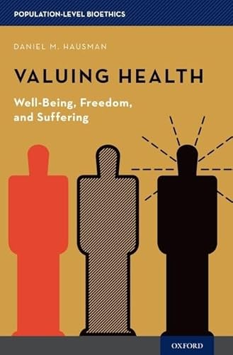 Imagen de archivo de Valuing Health: Well-Being, Freedom, and Suffering (Population-Level Bioethics) a la venta por AwesomeBooks