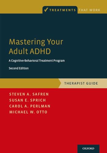 Stock image for Mastering Your Adult ADHD: A Cognitive-Behavioral Treatment Program, Therapist Guide (Treatments That Work) for sale by Friends of Johnson County Library