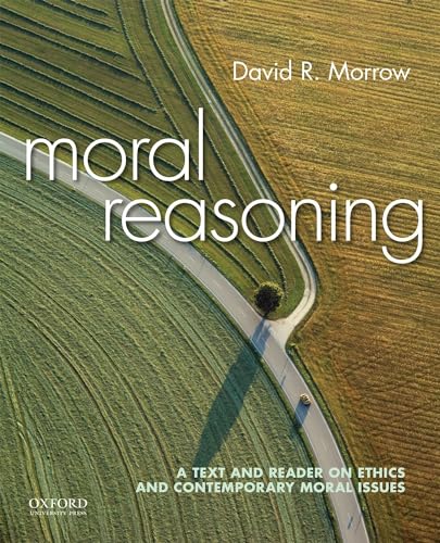9780190235857: Moral Reasoning: A Text and Reader on Ethics and Contemporary Moral Issues