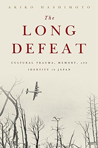 Imagen de archivo de The Long Defeat: Cultural Trauma, Memory, and Identity in Japan a la venta por Revaluation Books