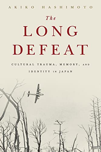 Imagen de archivo de The Long Defeat: Cultural Trauma, Memory, and Identity in Japan a la venta por BooksRun