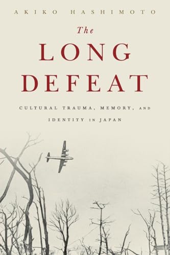 9780190239169: The Long Defeat: Cultural Trauma, Memory, and Identity in Japan