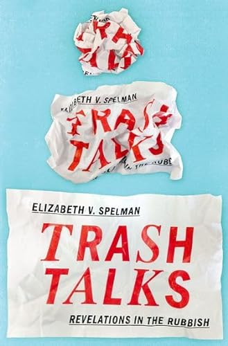 Stock image for Trash Talks : Revelations in the Rubbish for sale by Better World Books: West