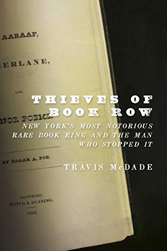 9780190239718: Thieves of Book Row: New York's Most Notorious Rare Book Ring and the Man Who Stopped It