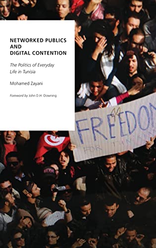 9780190239763: Networked Publics and Digital Contention: The Politics of Everyday Life in Tunisia (Oxford Studies in Digital Politics)