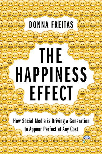 9780190239855: The Happiness Effect: How Social Media is Driving a Generation to Appear Perfect at Any Cost