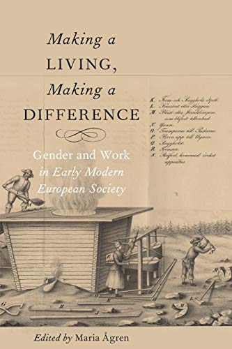 Stock image for Making a Living, Making a Difference: Gender and Work in Early Modern European Society for sale by PBShop.store US