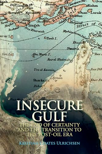 9780190241575: Insecure Gulf: The End of Certainty and the Transition to the Post-oil Era