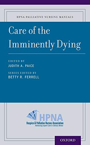 Stock image for Care of the Imminently Dying (HPNA Palliative Nursing Manuals) for sale by Housing Works Online Bookstore