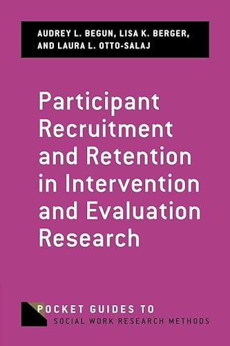 Beispielbild fr Participant Recruitment and Retention in Intervention and Evaluation Research (Pocket Guide to Social Work Research Methods) zum Verkauf von SecondSale