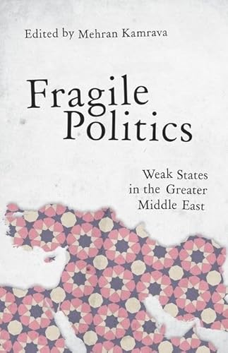 Beispielbild fr Fragile Politics: Weak States in the Greater Middle East zum Verkauf von Housing Works Online Bookstore