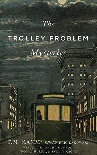 Imagen de archivo de The Trolley Problem Mysteries (The Berkeley Tanner Lectures) a la venta por Textbooks_Source