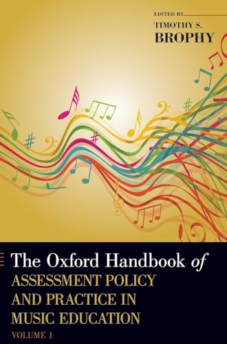 9780190248093: The Oxford Handbook of Assessment Policy and Practice in Music Education, Volume 1: And Practice in Music Education (Hardback