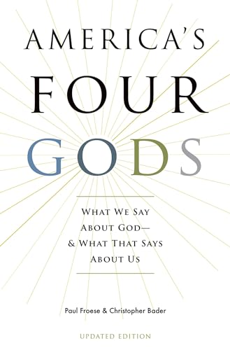 Beispielbild fr America's Four Gods: What We Say About God--And What That Says About Us zum Verkauf von Irish Booksellers