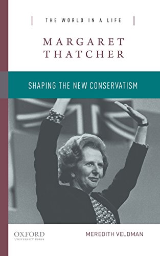 Beispielbild fr Margaret Thatcher: Shaping the New Conservatism (The World in a Life Series) zum Verkauf von BooksRun